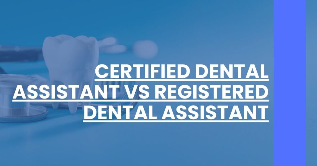 Certified Dental Assistant Vs Registered Dental Assistant Feature Image