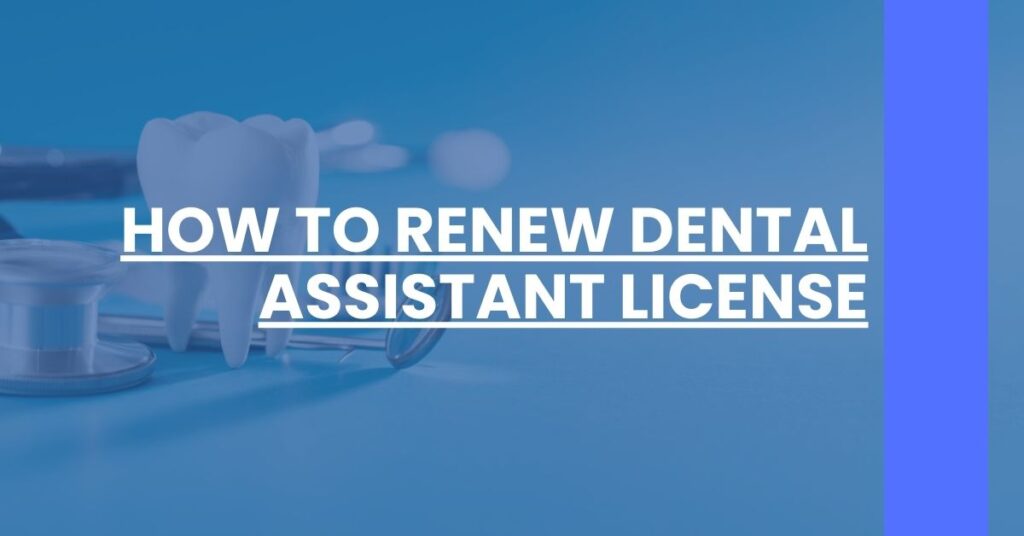 How To Renew Dental Assistant License Feature Image