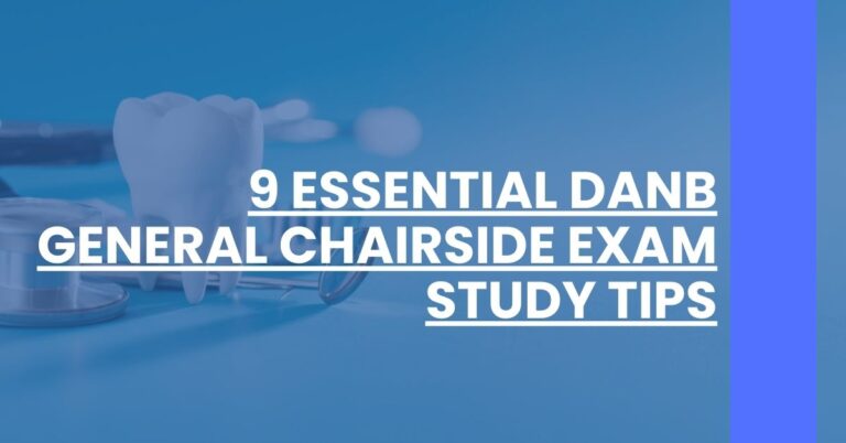 9 Essential DANB General Chairside Exam Study Tips Feature Image