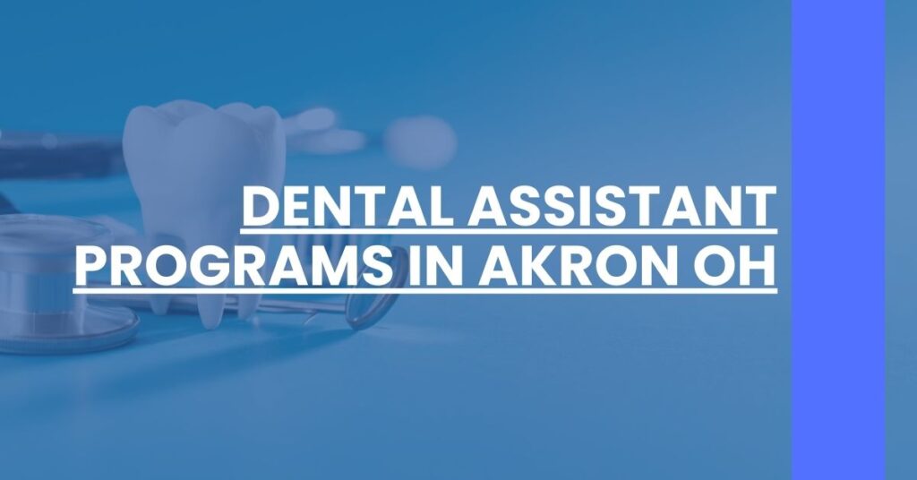 Dental Assistant Programs in Akron OH Feature Image