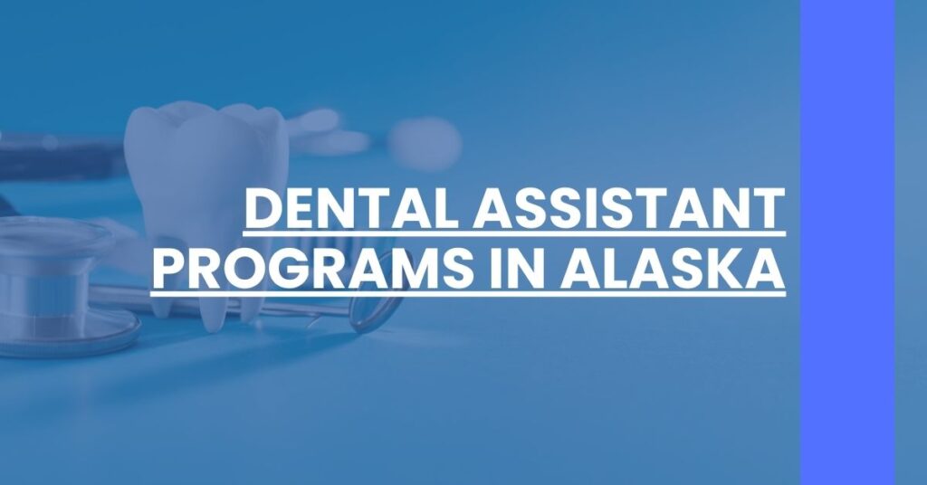 Dental Assistant Programs in Alaska Feature Image