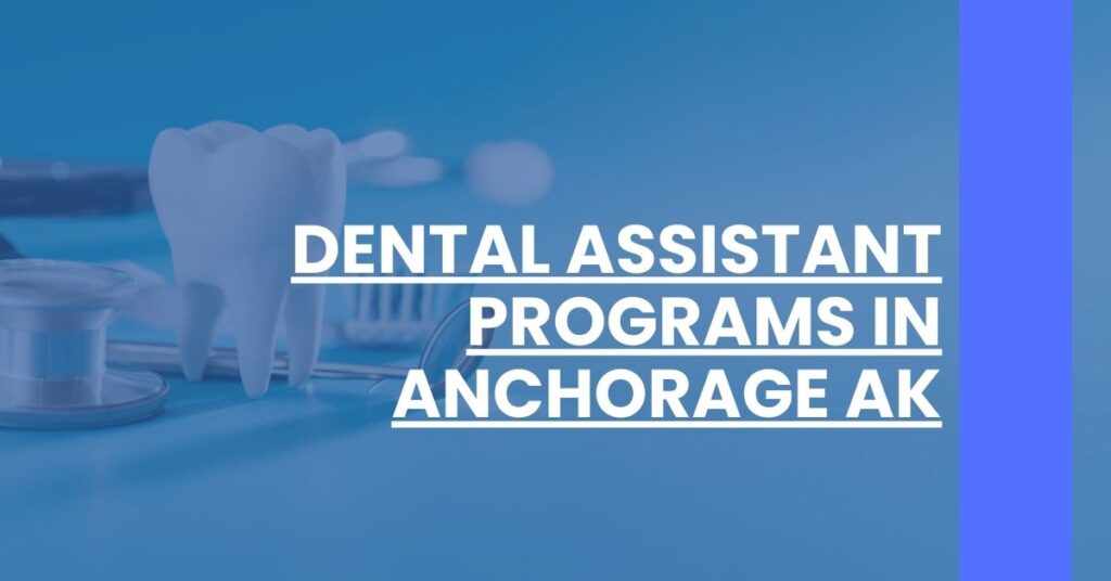 Dental Assistant Programs in Anchorage AK Feature Image