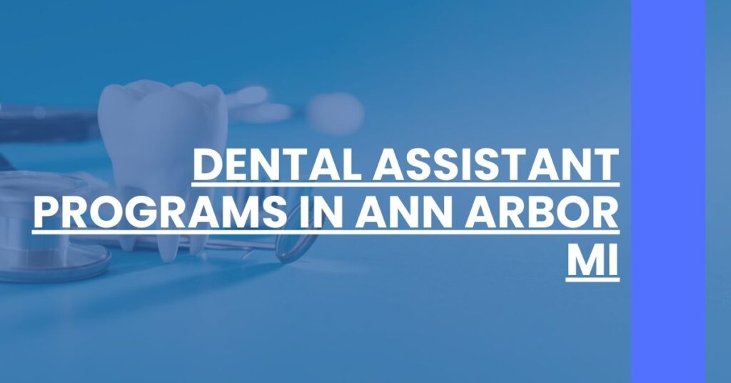 Dental Assistant Programs in Ann Arbor MI Feature Image