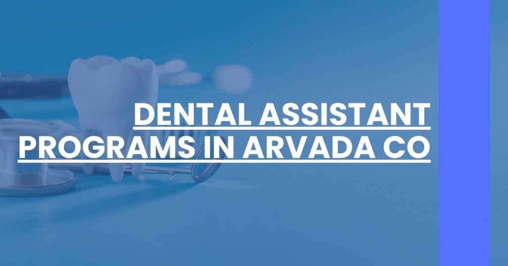 Dental Assistant Programs in Arvada CO Feature Image