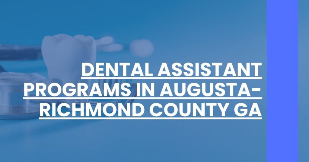 Dental Assistant Programs in Augusta-Richmond County GA Feature Image