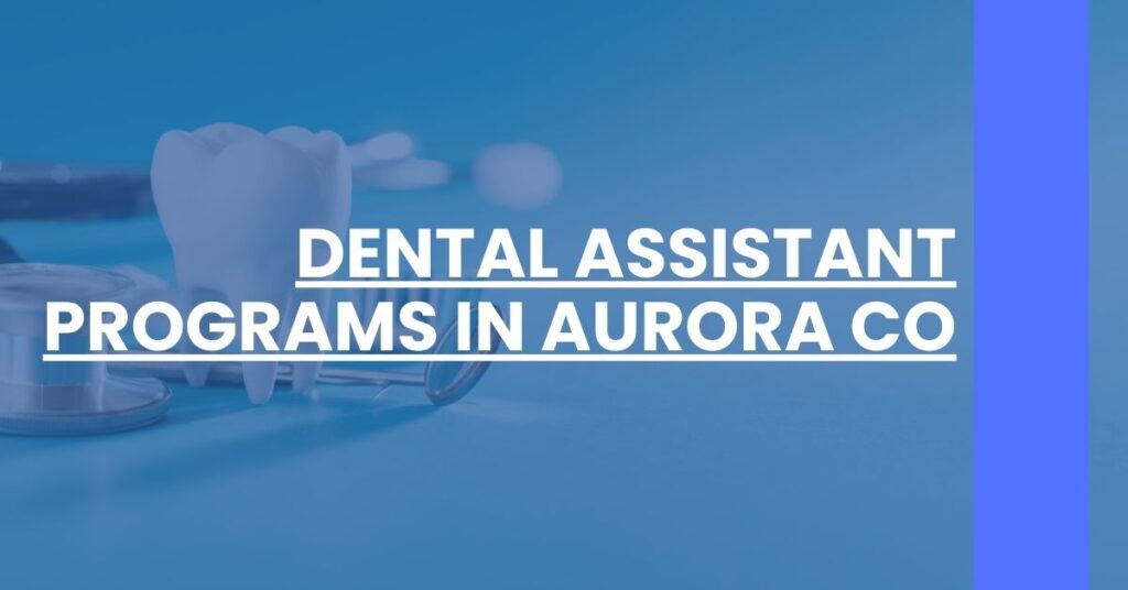 Dental Assistant Programs in Aurora CO Feature Image