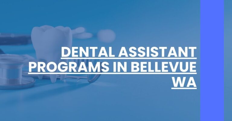 Dental Assistant Programs in Bellevue WA Feature Image