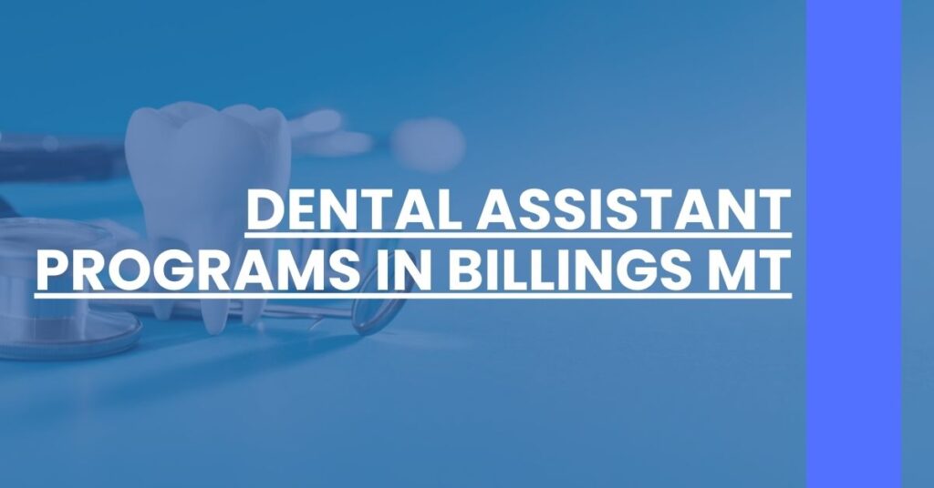 Dental Assistant Programs in Billings MT Feature Image