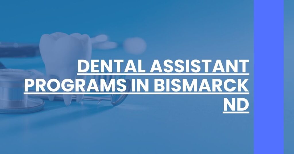 Dental Assistant Programs in Bismarck ND Feature Image