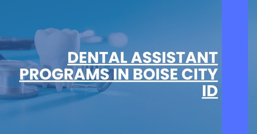 Dental Assistant Programs in Boise City ID Feature Image