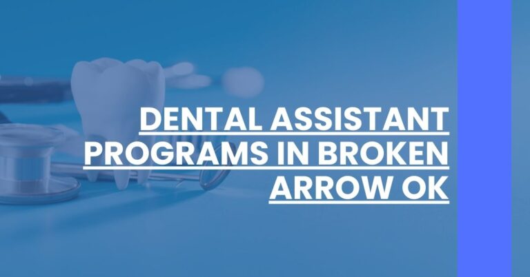 Dental Assistant Programs in Broken Arrow OK Feature Image