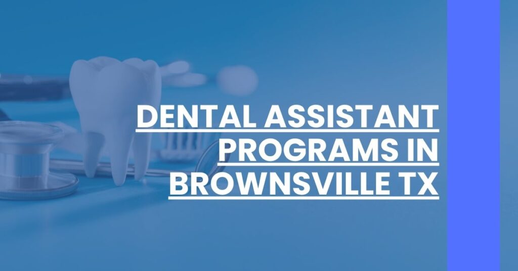 Dental Assistant Programs in Brownsville TX Feature Image