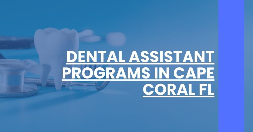 Dental Assistant Programs in Cape Coral FL Feature Image