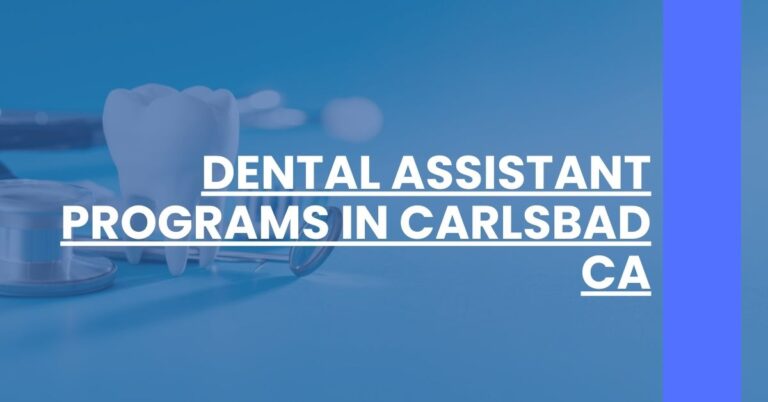 Dental Assistant Programs in Carlsbad CA Feature Image