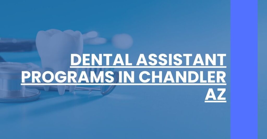 Dental Assistant Programs in Chandler AZ Feature Image