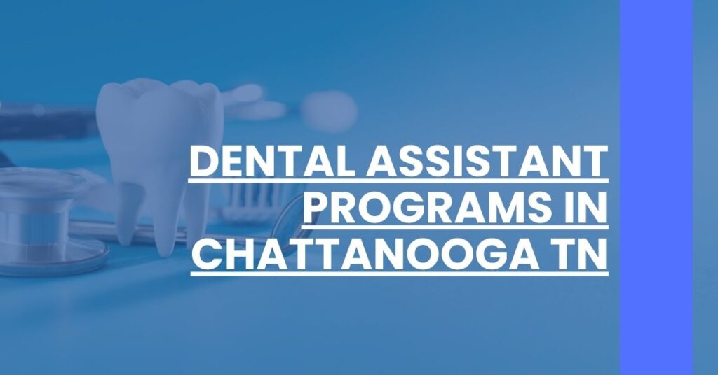 Dental Assistant Programs in Chattanooga TN Feature Image