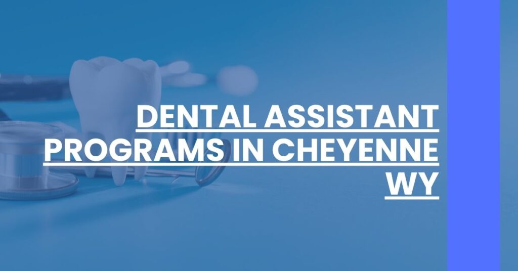 Dental Assistant Programs in Cheyenne WY Feature Image