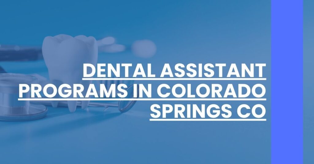 Dental Assistant Programs in Colorado Springs CO Feature Image