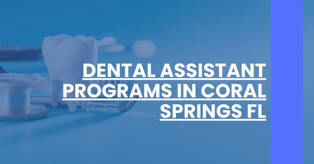 Dental Assistant Programs in Coral Springs FL Feature Image