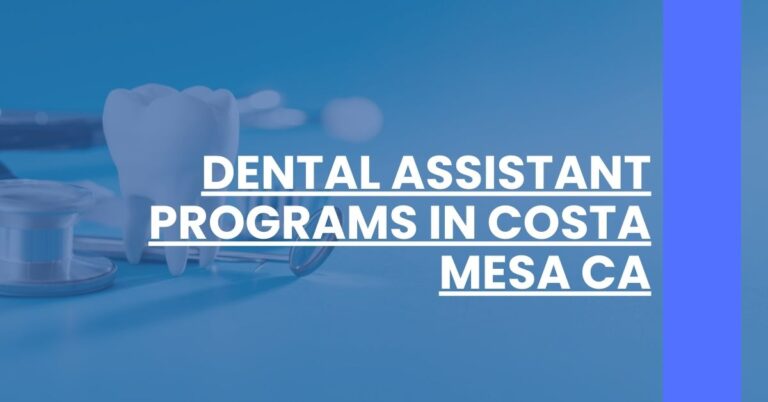 Dental Assistant Programs in Costa Mesa CA Feature Image