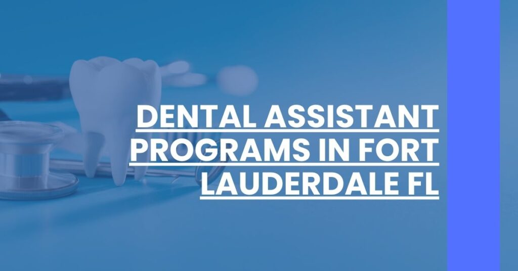 Dental Assistant Programs in Fort Lauderdale FL Feature Image