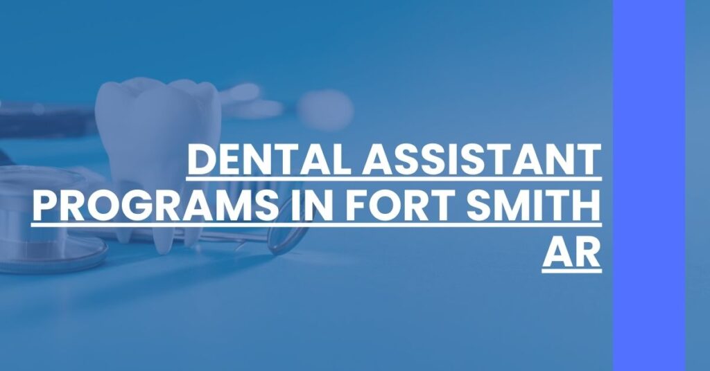 Dental Assistant Programs in Fort Smith AR Feature Image