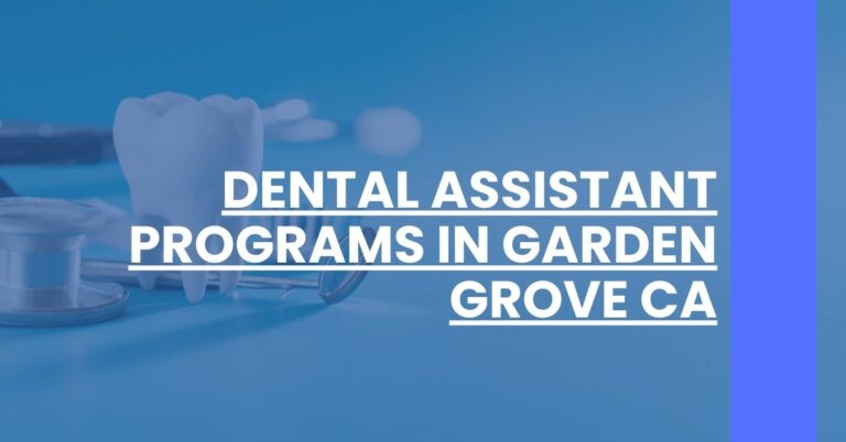 Dental Assistant Programs in Garden Grove CA Feature Image