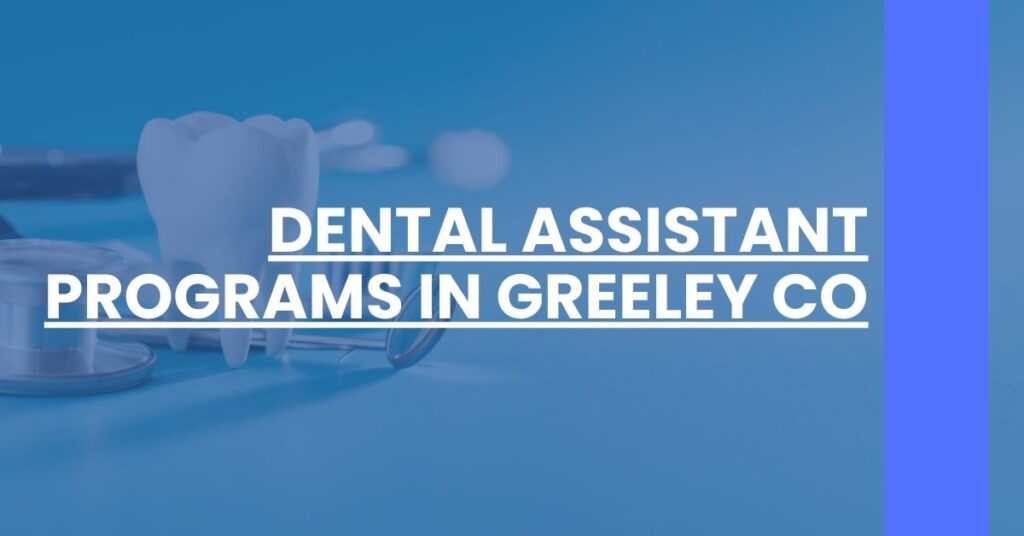 Dental Assistant Programs in Greeley CO Feature Image