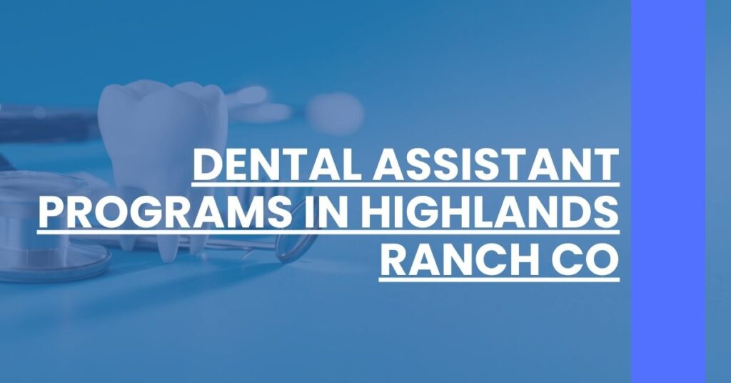 Dental Assistant Programs in Highlands Ranch CO Feature Image