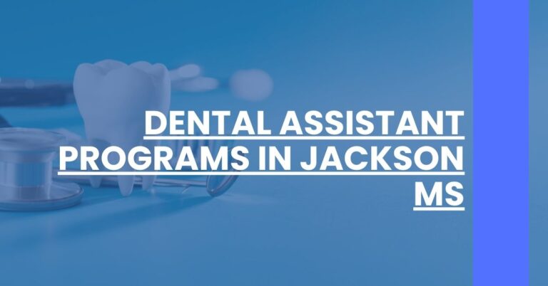 Dental Assistant Programs in Jackson MS Feature Image