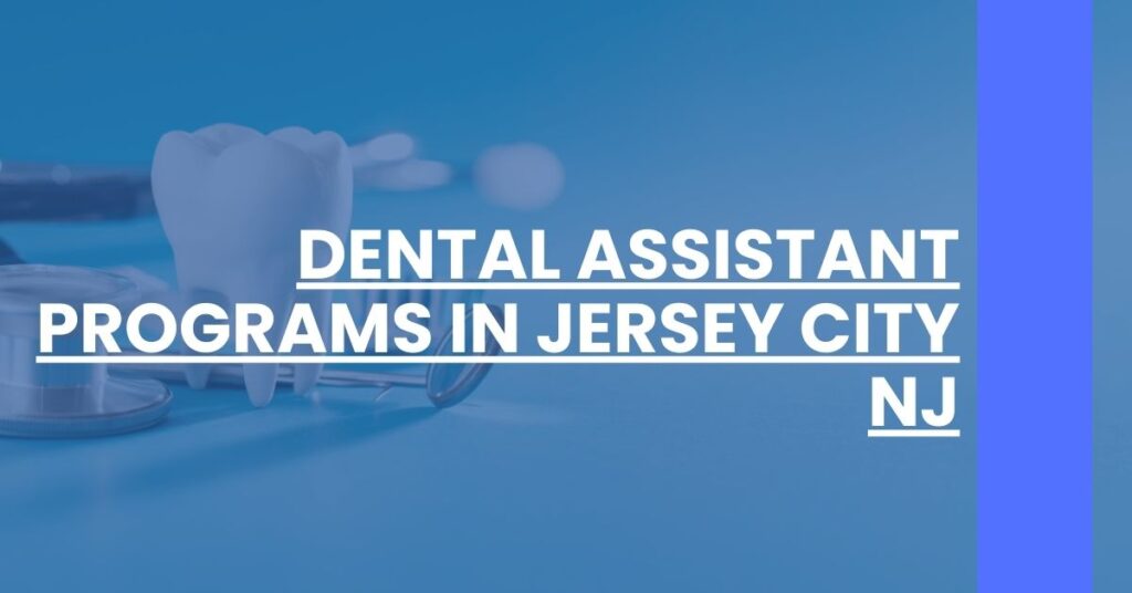 Dental Assistant Programs in Jersey City NJ Feature Image