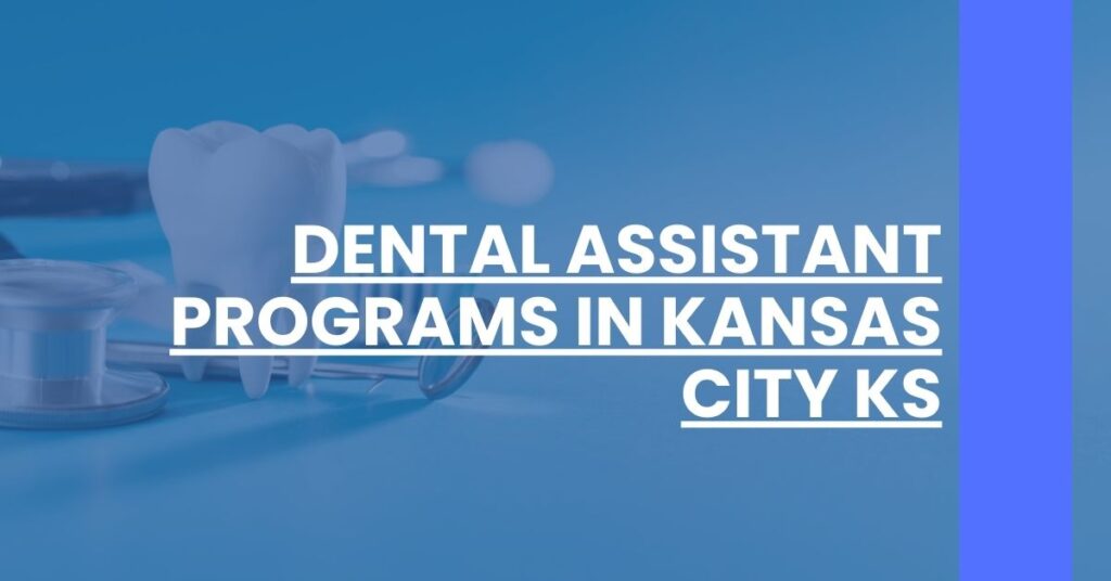 Dental Assistant Programs in Kansas City KS Feature Image