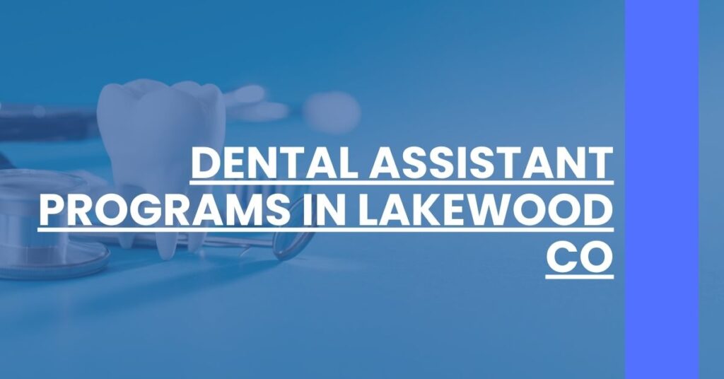 Dental Assistant Programs in Lakewood CO Feature Image