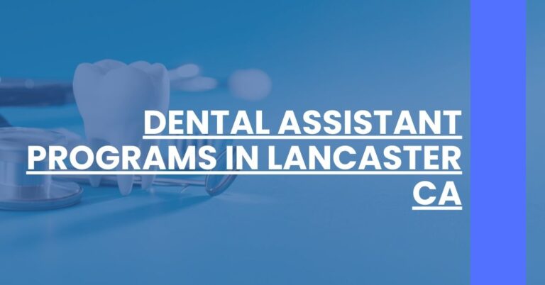 Dental Assistant Programs in Lancaster CA Feature Image