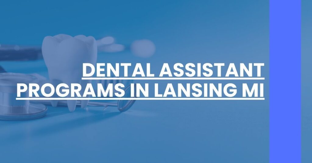 Dental Assistant Programs in Lansing MI Feature Image