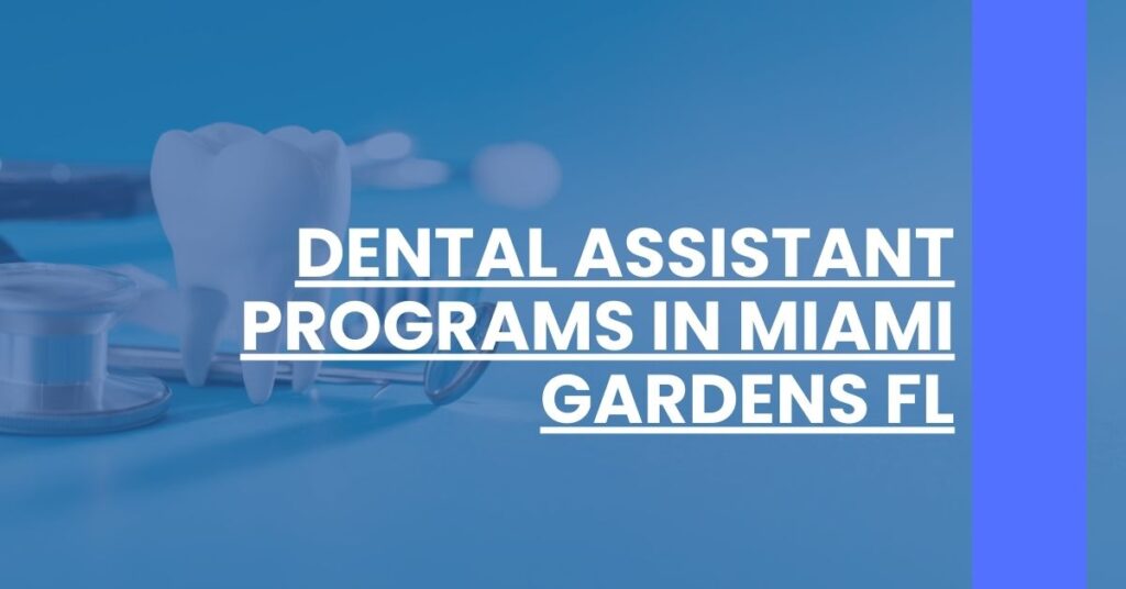 Dental Assistant Programs in Miami Gardens FL Feature Image