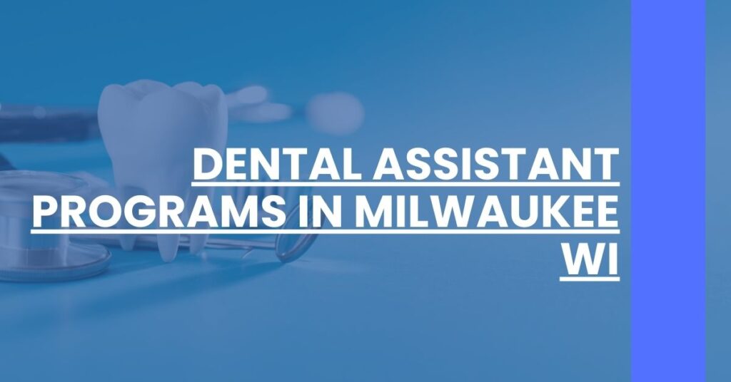 Dental Assistant Programs in Milwaukee WI Feature Image