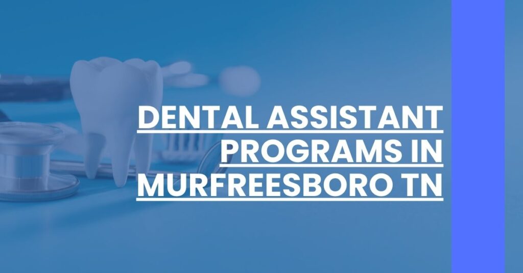 Dental Assistant Programs in Murfreesboro TN Feature Image