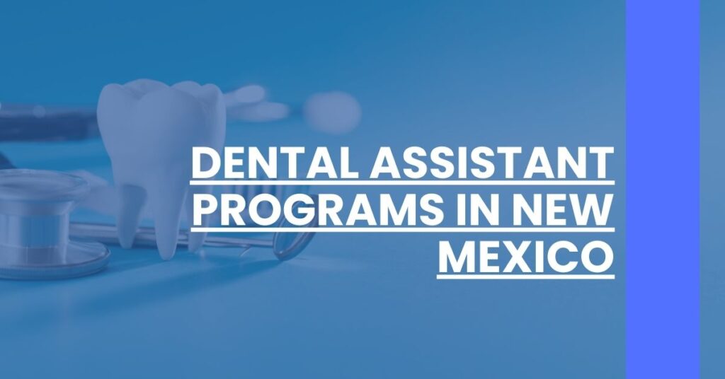 Dental Assistant Programs in New Mexico Feature Image