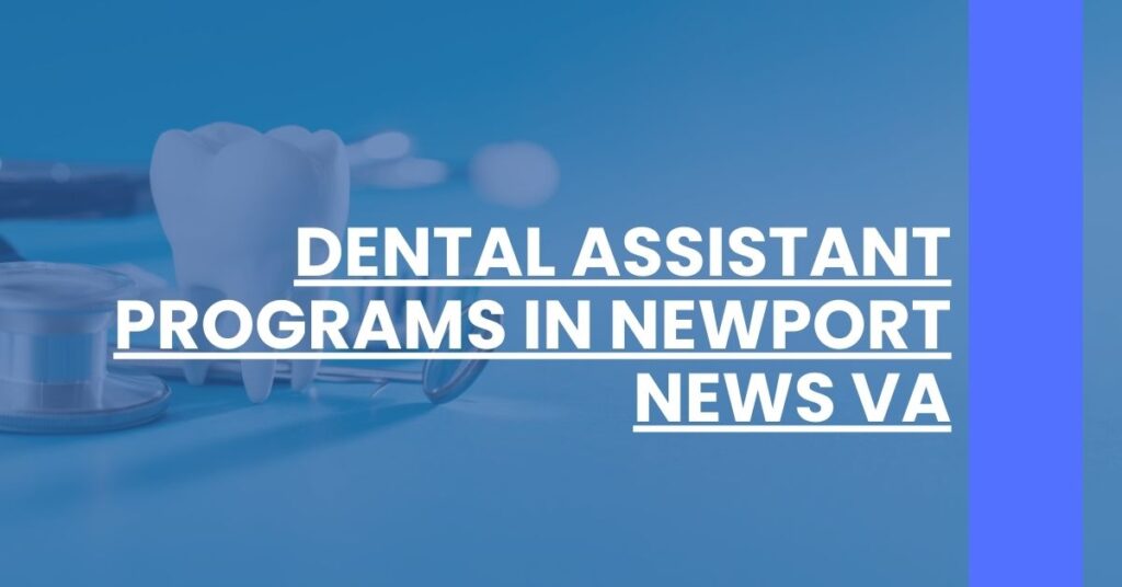 Dental Assistant Programs in Newport News VA Feature Image