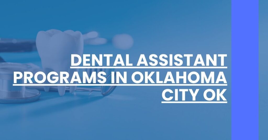 Dental Assistant Programs in Oklahoma City OK Feature Image