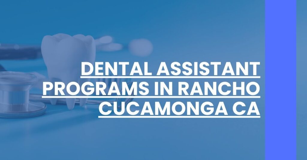 Dental Assistant Programs in Rancho Cucamonga CA Feature Image