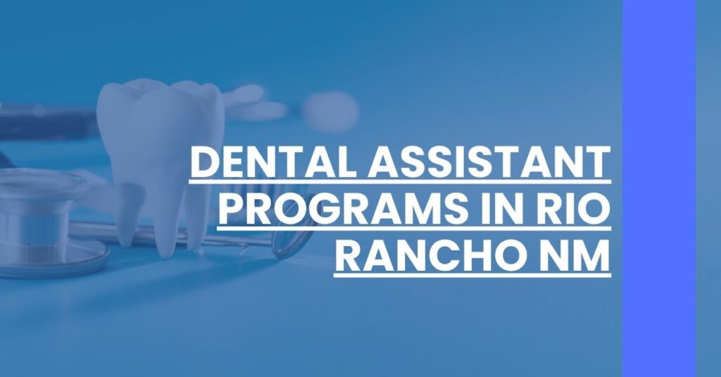 Dental Assistant Programs in Rio Rancho NM Feature Image