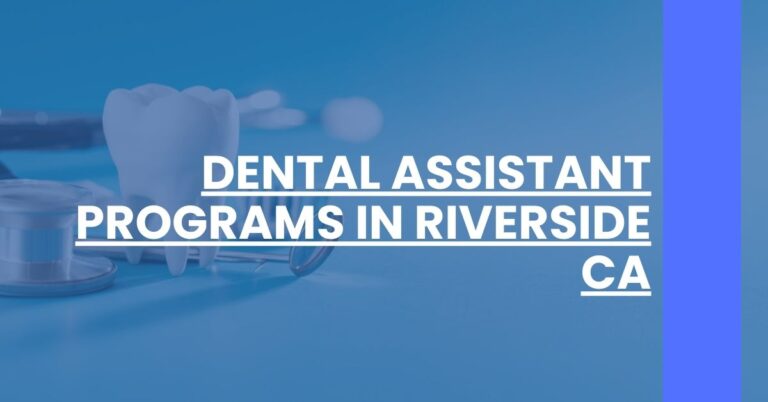 Dental Assistant Programs in Riverside CA Feature Image