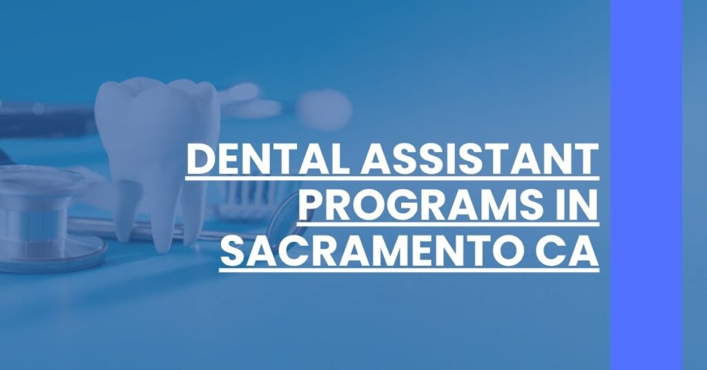 Dental Assistant Programs in Sacramento CA Feature Image