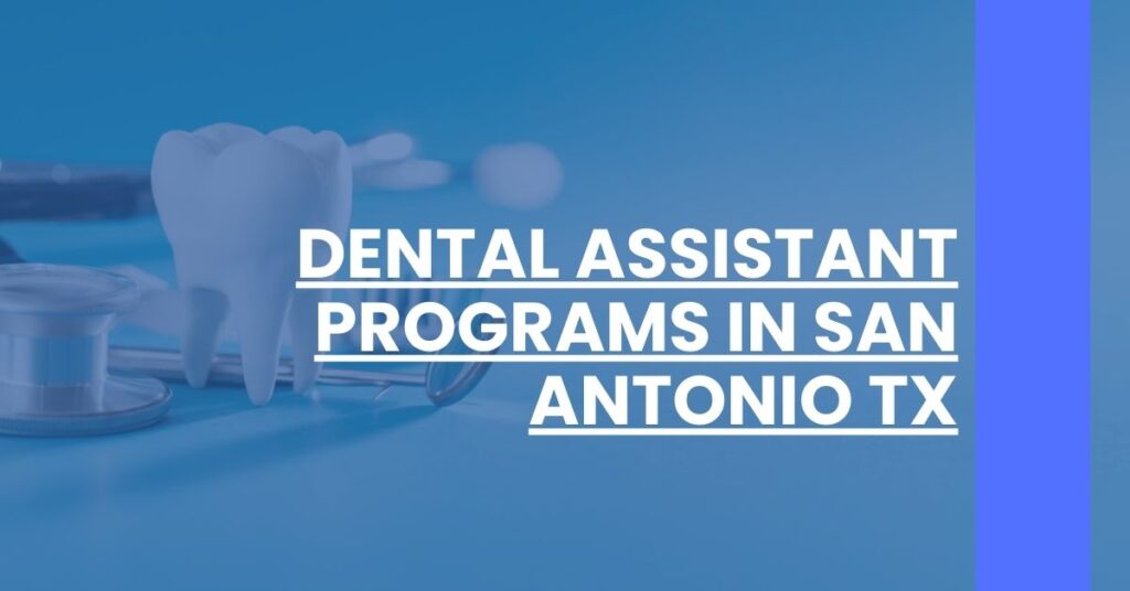 Dental Assistant Programs in San Antonio TX Feature Image