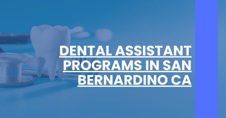 Dental Assistant Programs in San Bernardino CA Feature Image