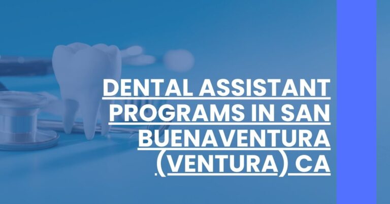 Dental Assistant Programs in San Buenaventura (Ventura) CA Feature Image