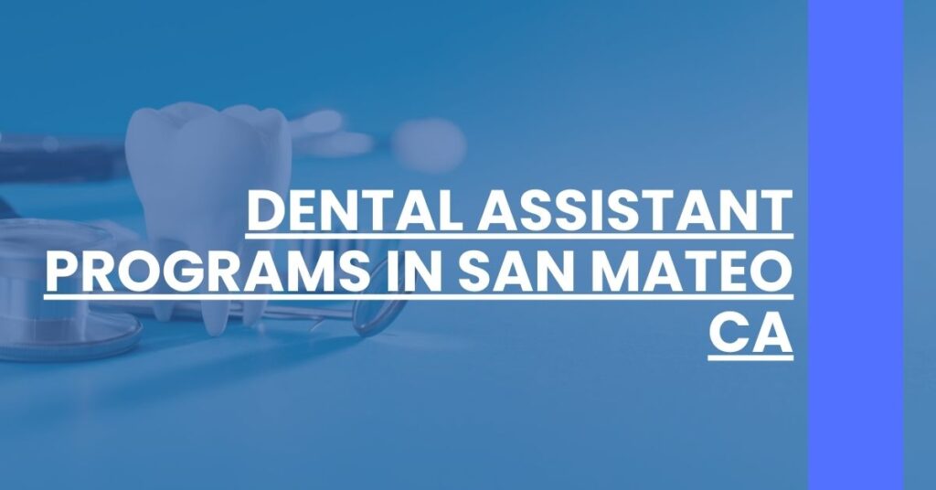 Dental Assistant Programs in San Mateo CA Feature Image