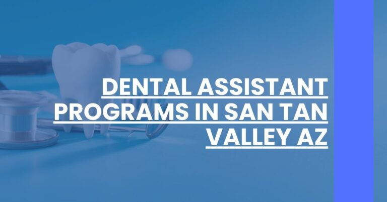 Dental Assistant Programs in San Tan Valley AZ Feature Image